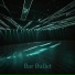 Bar Bullet