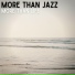 More Than Jazz