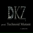 DKZ feat Technoid Mutant