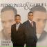 Pedro Paulo e Gabriel