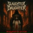 Slaughter to the daughter