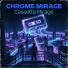 Chrome Mirage
