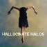 Hallucinate Halos