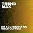 Trend Max