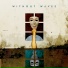 Without Waves