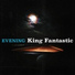 King Fantastic
