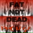 Fat Not Dead