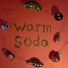 Warm Soda