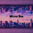 Mirror Box