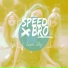 speedbro