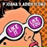 P Joana, Adieh Flowz