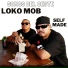 Loko Mob, SELF MADE