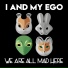I AND MY EGO