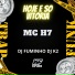mc H7, Dj K2, Dj Fuminho
