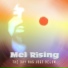 Mel Rising