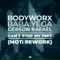 Moti, Bodyworx, Gerson Rafael, Baba Yega