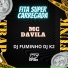 Mc Davila, Dj Fuminho, Dj K2