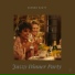 Jazzy Dinner Party, Dinner Party Vibes