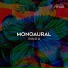Monoaural