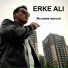Erke Ali, Dasta