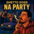 Ghetto Dogs feat. DoSick
