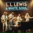 L. L. Lewis & White Soul