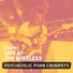 Psychedelic Porn Crumpets