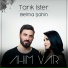 Tarık İster, Belma Şahin