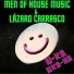 Men of house music, Lazaro Carrasco