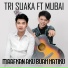 Tri Suaka feat. Mubai