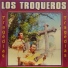 Los Troqueros