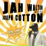 Joseph Cotton, Jah Walton
