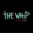 The Whip