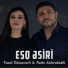 Vusal Bilesuvarli feat. Naibə Sabirabadli