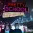 PRETTY SCHOOL feat. EXELEIGHT