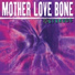 Mother Love Bone