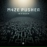 M4ZE PUSHER