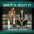 Reverie & Gavlyn - Bout It, Bout It
