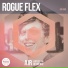 The Home Of Happy, Rogue Flex