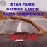 Ryan Paris, George Aaron, Anita Campagnolo