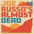 Joe Russo's Almost Dead