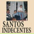 Santos Indecentes