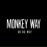 Monkey Way feat. Don Wileez