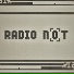 Radio Not