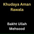 Bakht Ullah Mehsood