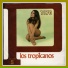 LOS TROPICANOS