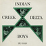 Indian Creek Delta Boys