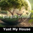 Yust My House