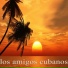 Los Amigos Cubanos