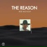 THE REASON